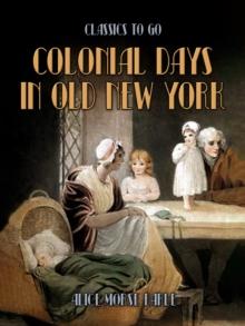 Colonial Days In Old New York