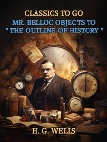 Mr. Belloc Objects To "The Outline Of History"