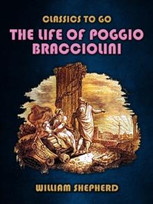 The Life Of Poggio Bracciolini