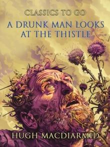 A Drunk Man Looks At The Thistle