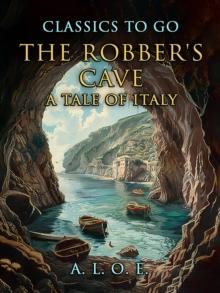 The Robber's Cave A Tale of Italy