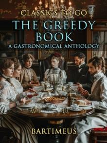 The Greedy Book A Gastronomical Anthology