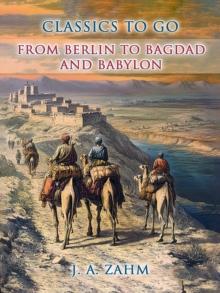 From Berlin to Bagdad and Babylon