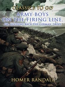 Army Boys On The Firing Line, or Holding Back the German Drive