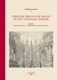 Theatre Spaces for Music in 18th-Century Europe