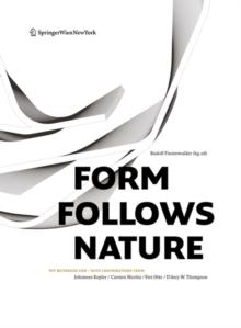 Form Follows Nature : Eine Geschichte der Natur als Modell fur Formfindung in Ingenieurbau, Architektur und Kunst - A History of Nature as Model for Design in Engineering, Architecture and Art.