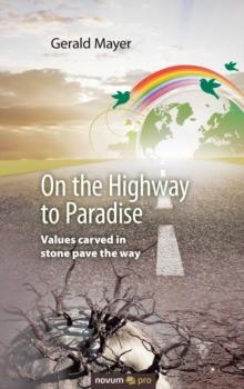 On the Highway to Paradise : Values carved in stone pave the way