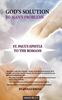 God's Solution To Man's Problems : St. Paul's Epistle To The Romans