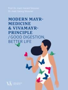 Modern Mayr-Medicine & VIVAMAYR-Principle : Good digestion, better life