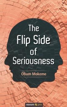 The Flip Side of Seriousness