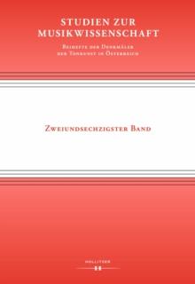 Studien zur Musikwissenschaft - Beihefte der Denkmaler der Tonkunst in Osterreich. Band 62 : Musical Practice in the Long Nineteenth Century: Unknown Ego-Documents from Central Europe