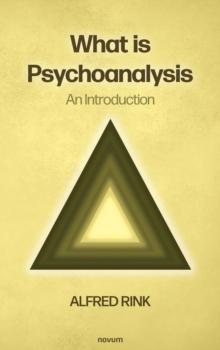 What is Psychoanalysis - An Introduction