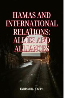 Hamas and International Relations : Allies and Alliances