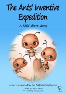 The Ants' Inventive Expedition : AI Kids' Stories