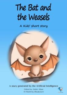 The Bat and the Weasels : AI Kids' Stories