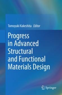 Progress in Advanced Structural and Functional Materials Design