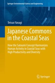 Japanese Commons in the Coastal Seas : How the Satoumi Concept Harmonizes Human Activity in Coastal Seas with High Productivity and Diversity