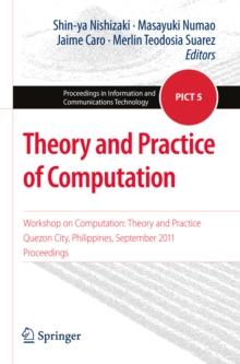 Theory and Practice of Computation : Workshop on Computation: Theory and Practice, Quezon City, Philippines, September 2011, Proceedings