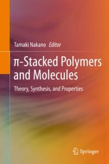 p-Stacked Polymers and Molecules : Theory, Synthesis, and Properties