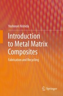 Introduction to Metal Matrix Composites : Fabrication and Recycling