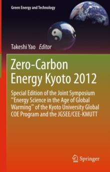 Zero-Carbon Energy Kyoto 2012 : Special Edition of the Joint Symposium "Energy Science in the Age of Global Warming" of the Kyoto University Global COE Program and the JGSEE/CEE-KMUTT