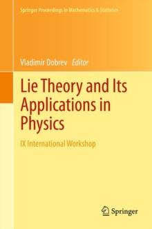 Lie Theory and Its Applications in Physics : IX International Workshop