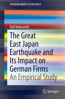 The Great East Japan Earthquake and Its Impact on German Firms : An Empirical Study