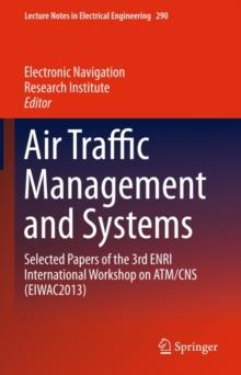 Air Traffic Management and Systems : Selected Papers of the 3rd ENRI International Workshop on ATM/CNS (EIWAC2013)