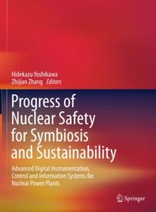 Progress of Nuclear Safety for Symbiosis and Sustainability : Advanced Digital Instrumentation, Control and Information Systems for Nuclear Power Plants