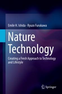 Nature Technology : Creating a Fresh Approach to Technology and Lifestyle