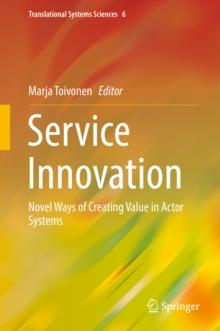 Service Innovation : Novel Ways of Creating Value in Actor Systems