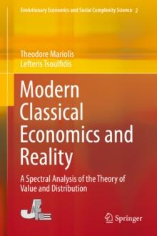 Modern Classical Economics and Reality : A Spectral Analysis of the Theory of Value and Distribution