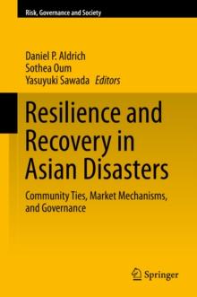 Resilience and Recovery in Asian Disasters : Community Ties, Market Mechanisms, and Governance