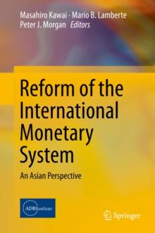 Reform of the International Monetary System : An Asian Perspective