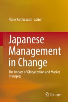 Japanese Management in Change : The Impact of Globalization and Market Principles