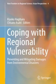 Coping with Regional Vulnerability : Preventing and Mitigating Damages from Environmental Disasters