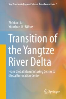 Transition of the Yangtze River Delta : From Global Manufacturing Center to Global Innovation Center