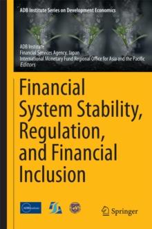 Financial System Stability, Regulation, and Financial Inclusion