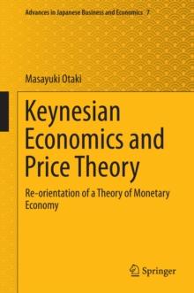 Keynesian Economics and Price Theory : Re-orientation of a Theory of Monetary Economy