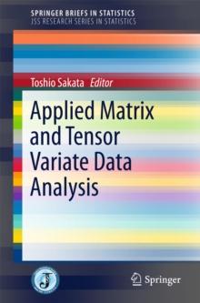 Applied Matrix and Tensor Variate Data Analysis