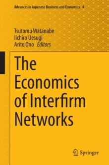 The Economics of Interfirm Networks