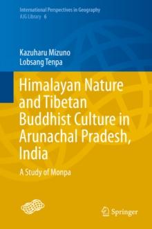 Himalayan Nature and Tibetan Buddhist Culture in Arunachal Pradesh, India : A Study of Monpa