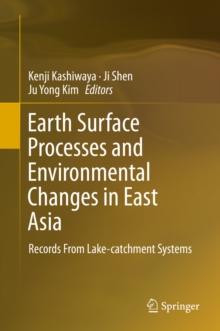 Earth Surface Processes and Environmental Changes in East Asia : Records From Lake-catchment Systems