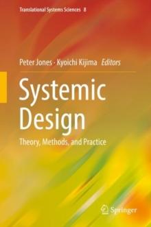 Systemic Design : Theory, Methods, and Practice