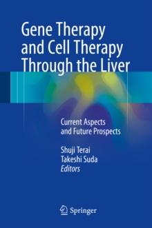 Gene Therapy and Cell Therapy Through the Liver : Current Aspects and Future Prospects