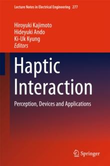 Haptic Interaction : Perception, Devices and Applications