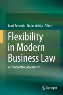 Flexibility in Modern Business Law : A Comparative Assessment