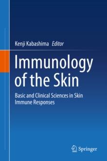 Immunology of the Skin : Basic and Clinical Sciences in Skin Immune Responses