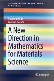 A New Direction in Mathematics for Materials Science