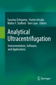 Analytical Ultracentrifugation : Instrumentation, Software, and Applications